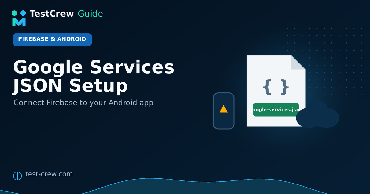 TestCrew guide cover explaining how google-services.json connects an Android app to Firebase