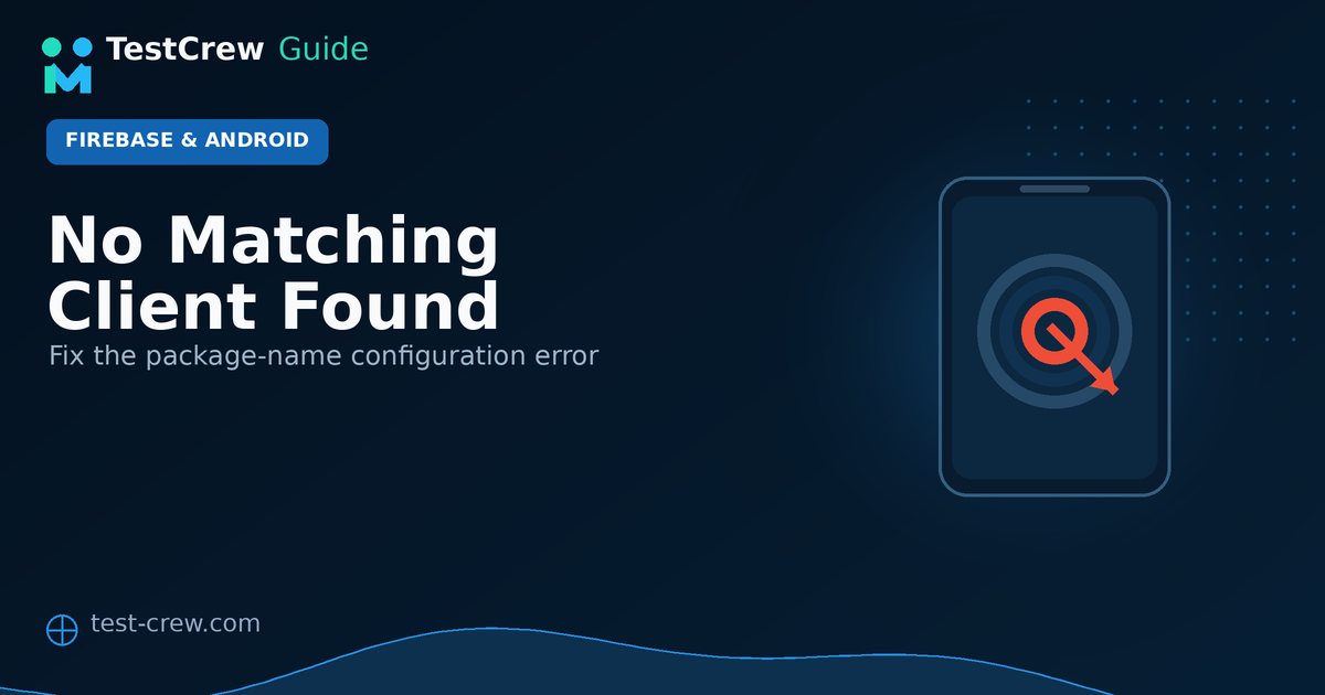 TestCrew guide cover for checking applicationId against the Firebase package name